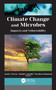 Climate Change and Microbes (Impacts and Vulnerability) by Javid A. Parray, Suhaib A. Bandh, Nowsheen Shameem, 9781774637968