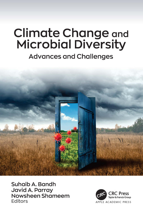 Climate Change and Microbial Diversity (Advances and Challenges) by Suhaib A. Bandh, Javid A. Parray, Nowsheen Shameem, 9781774637838