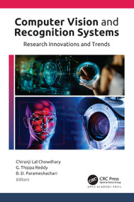 Computer Vision and Recognition Systems (Research Innovations and Trends) - 9781774639368 by Chiranji Lal Chowdhary, G. Thippa Reddy, B. D. Parameshachari, 9781774639368