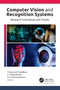 Computer Vision and Recognition Systems (Research Innovations and Trends) - 9781774639368 by Chiranji Lal Chowdhary, G. Thippa Reddy, B. D. Parameshachari, 9781774639368