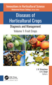 Diseases of Horticultural Crops: Diagnosis and Management (Volume 1: Fruit Crops) - 9781774639429 by J. N. Srivastava, A. K. Singh, 9781774639429
