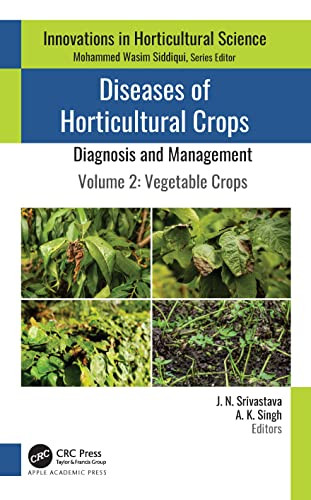 Diseases of Horticultural Crops: Diagnosis and Management (Volume 2: Vegetable Crops) - 9781774639689 by J. N. Srivastava, A. K. Singh