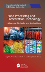 Food Processing and Preservation Technology (Advances, Methods, and Applications) by Megh R. Goyal, Santosh K. Mishra, Preeti Birwal, 9781774639467