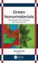 Green Nanomaterials (Sustainable Technologies and Applications) by Kaushik Pal, 9781774639665