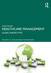 Healthcare Management (Global Perspectives) by Alan Gillies, 9781032765259