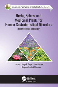 Herbs, Spices, and Medicinal Plants for Human Gastrointestinal Disorders (Health Benefits and Safety) by Megh R. Goyal, Preeti Birwal, Durgesh Nandini Chauhan, 9781774638019