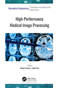 High-Performance Medical Image Processing - 9781774637333 by Sanjay Saxena, Sudip Paul, 9781774637333