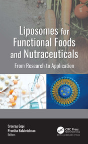 Liposomes for Functional Foods and Nutraceuticals (From Research to Application) by Sreerag Gopi, Preetha Balakrishnan, 9781774637555