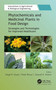 Phytochemicals and Medicinal Plants in Food Design (Strategies and Technologies for Improved Healthcare) by Megh R. Goyal, Preeti Birwal, Santosh K. Mishra, 9781774639450
