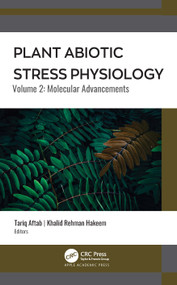 Plant Abiotic Stress Physiology (Volume 2: Molecular Advancements) by Tariq Aftab, Khalid Rehman Hakeem, 9781774639511