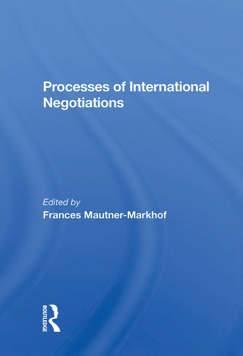 Processes of International Negotiations by Frances Mautner-Markhof, 9780367299866