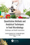 Quantitative Methods and Analytical Techniques in Food Microbiology (Challenges and Health Implications) by Leonardo Sepúlveda Torre, Cristóbal Noé Aguilar, Porteen Kannan, A. K. Haghi, 9781774637425