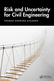 Risk and Uncertainty for Civil Engineering by Thomas Rodding Kjeldsen, 9781032679402