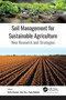 Soil Management for Sustainable Agriculture (New Research and Strategies) by Nintu Mandal, Abir Dey, Rajiv Rakshit, 9781774639139