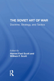 The Soviet Art Of War (Doctrine, Strategy, And Tactics) by Harriet Scott, William Scott, 9780367311391
