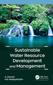 Sustainable Water Resource Development and Management by A. Zaman, Md. Hedayetullah, 9781774639504
