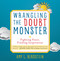 Wrangling the Doubt Monster (Fighting Fears, Finding Inspiration) by Amy Bernstein, 9781610886383