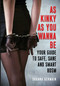 As Kinky as You Wanna Be (Your Guide to Safe, Sane and Smart BDSM) by Shanna Germain, 9781627780629