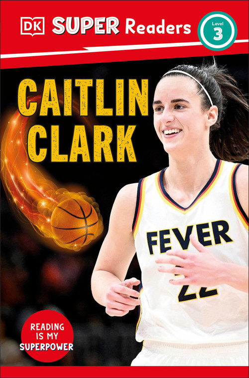 DK Super Readers Level 3 Caitlin Clark by DK, 9780593968147