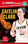 DK Super Readers Level 3 Caitlin Clark by DK, 9780593968147