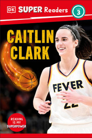 DK Super Readers Level 3 Caitlin Clark - 9780593968154 by DK, 9780593968154