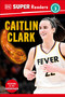 DK Super Readers Level 3 Caitlin Clark - 9780593968154 by DK, 9780593968154
