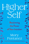 Higher Self (Reclaiming the Power of Your Intuition) by Mory Fontanez, 9780063309999