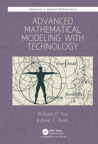 Advanced Mathematical Modeling with Technology by William P. Fox, Robert E. Burks, 9781032001814