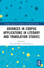 Advances in Corpus Applications in Literary and Translation Studies by Riccardo Moratto, Defeng Li, 9781032287409
