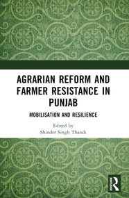 Agrarian Reform and Farmer Resistance in Punjab (Mobilization and Resilience) by Shinder Singh Thandi, 9781032335223