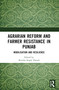 Agrarian Reform and Farmer Resistance in Punjab (Mobilization and Resilience) by Shinder Singh Thandi, 9781032335223