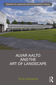 Alvar Aalto and The Art of Landscape by Teija Isohauta, 9781032116655