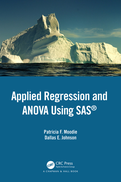 Applied Regression and ANOVA Using SAS - 9781032244662 by Patricia F. Moodie, Dallas E. Johnson, 9781032244662