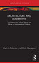 Architecture and Leadership (The Nature and Role of Space and Place in Organizational Culture) - 9780367764005 by Mark Roberson, Alicia Crumpton, 9780367764005