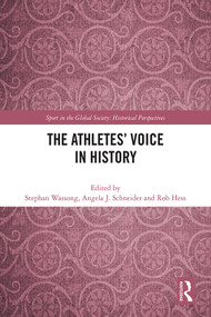 The Athletes' Voice in History by Stephan Wassong, Angela J. Schneider, Rob Hess, 9781032389233