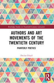 Authors and Art Movements of the Twentieth Century (Painterly Poetics) by Declan Lloyd, 9781032379173