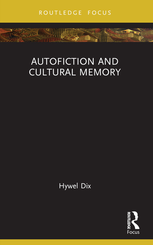 Autofiction and Cultural Memory - 9781032322261 by Hywel Dix, 9781032322261