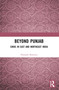 Beyond Punjab (Sikhs in East and Northeast India) by Himadri Banerjee, 9781032389837