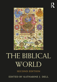 The Biblical World by Katharine J. Dell, 9781032018478