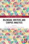 Bilingual Writers and Corpus Analysis by David M. Palfreyman, Nizar Habash, 9781032025643
