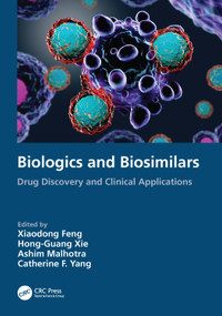 Biologics and Biosimilars (Drug Discovery and Clinical Applications) by Xiaodong Feng, Hong-Guang Xie, Ashim Malhotra, Catherine F. Yang, 9781032262024
