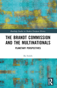 The Brandt Commission and the Multinationals (Planetary Perspectives) by Bo Stråth, 9781032332352