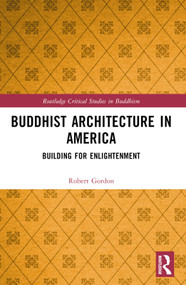 Buddhist Architecture in America (Building for Enlightenment) - 9781032318479 by Robert Gordon, 9781032318479