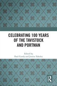 Celebrating 100 years of the Tavistock and Portman by Paul Cundy, Jessica Yakeley, 9781032351483