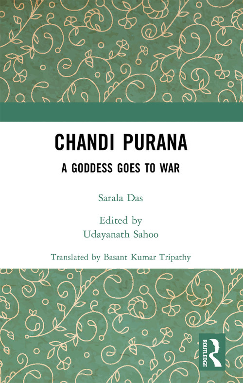 Chandi Purana (A Goddess Goes to War) by Sarala Das, Udayanath Sahoo, Basant Kumar Tripathy, 9781032382111