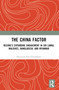 The China Factor (Beijing's Expanding Engagement in Sri Lanka, Maldives, Bangladesh, and Myanmar) - 9781032405483 by Shantanu Roy-Chaudhury, 9781032405483