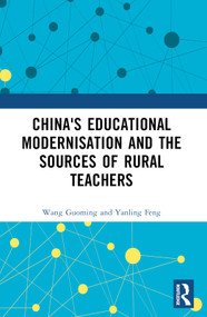 China's Educational Modernisation and the Sources of Rural Teachers by Wang Guoming, 9781032417752