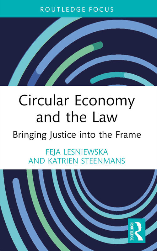 Circular Economy and the Law (Bringing Justice into the Frame) - 9781032436586 by Feja Lesniewska, Katrien Steenmans, 9781032436586