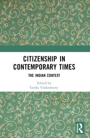 Citizenship in Contemporary Times (The Indian Context) - 9781032399690 by Gorky Chakraborty, 9781032399690
