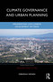 Climate Governance and Urban Planning (Implementing Low-Carbon Development Patterns) by Deborah Heinen, 9781032214627